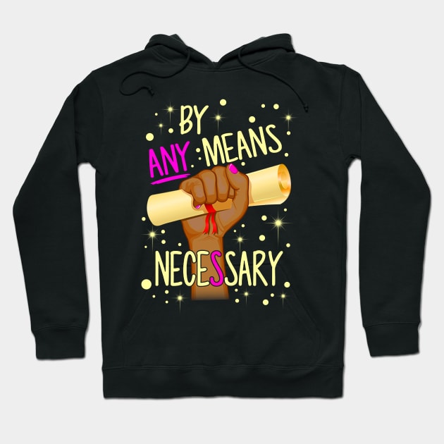 By Any Means Necessary Hoodie by wheeleripjm